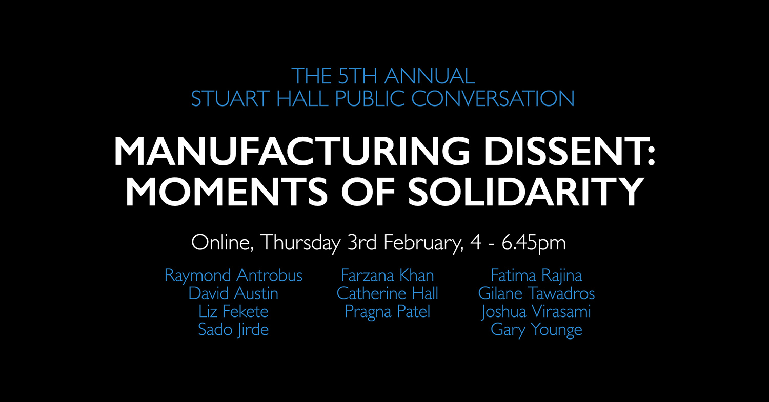 Manufacturing Dissent Moments of Solidarity (5th Annual Stuart Hall