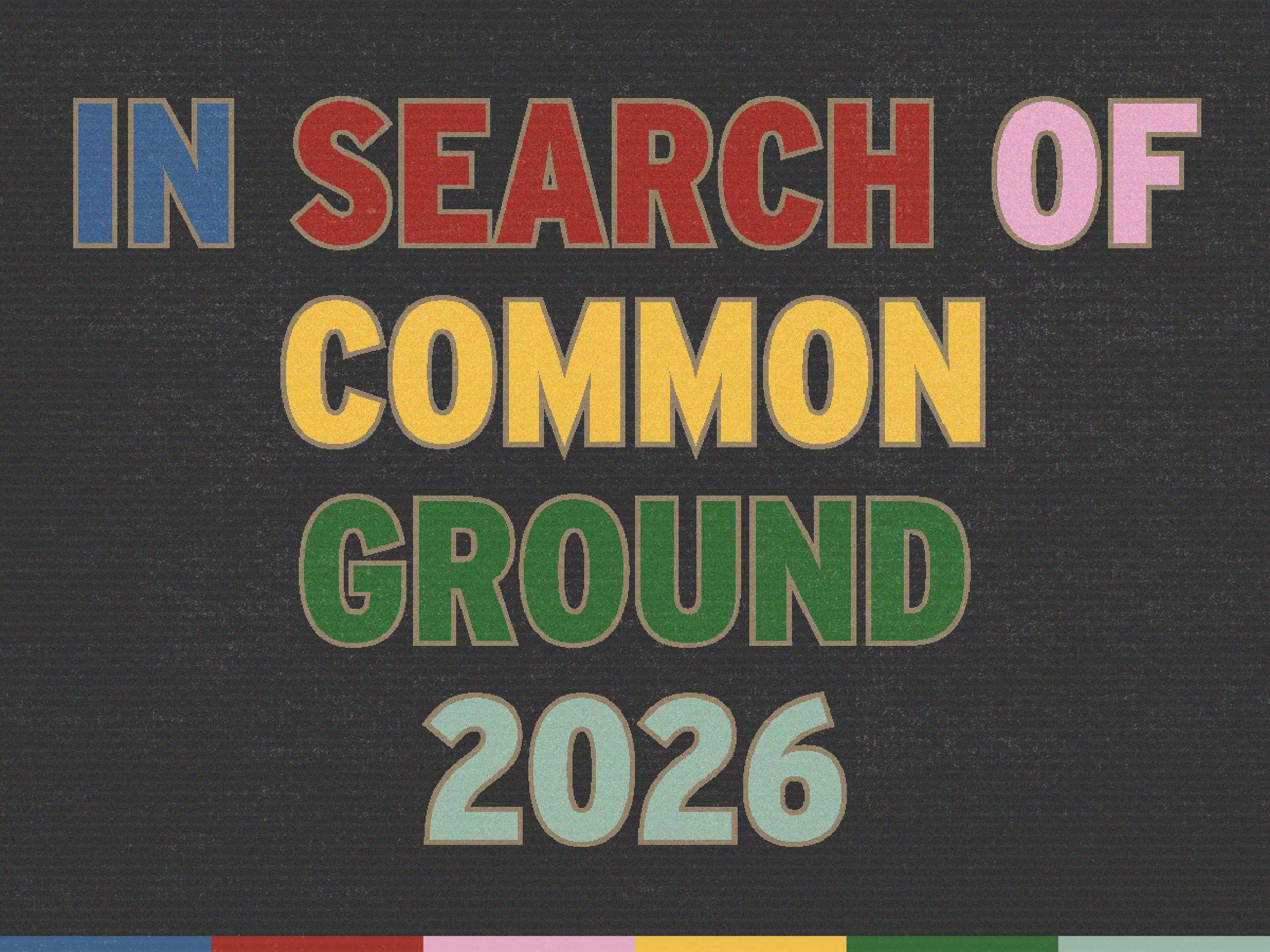 Announcing our 2026 programme, continuing In Search of Common Ground ...